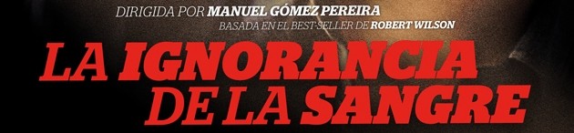 La Ignorancia de la Sangre. Estreno 14 de Noviembre de 2014